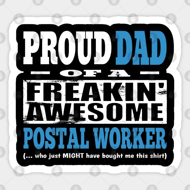 Proud Dad Of A Freakin' Awesome Postal Worker Sticker by janayeanderson48214